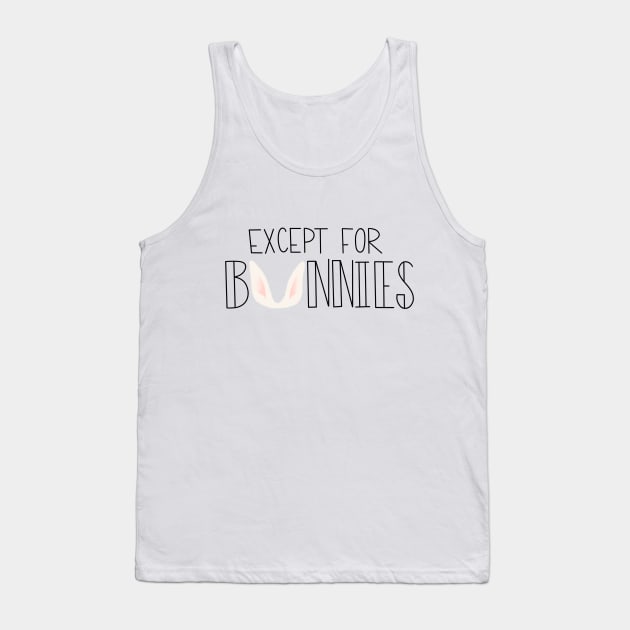Except for Bunnies Tank Top by Wayward Knight